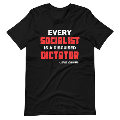 Every Socialist is a Disguised Dictator Shirt