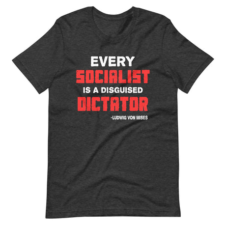 Every Socialist is a Disguised Dictator Shirt