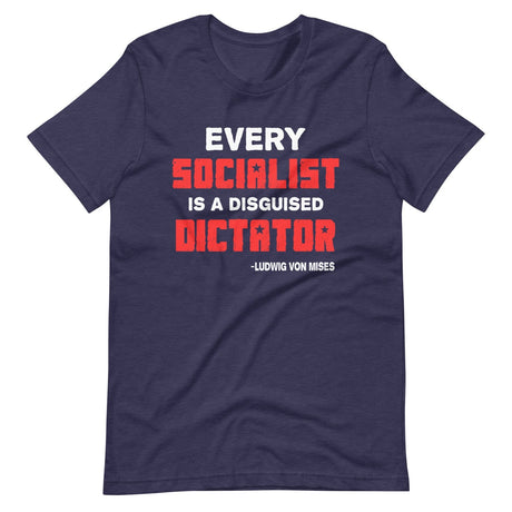 Every Socialist is a Disguised Dictator Shirt