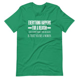 Everything Happens For a Reason Moron Shirt