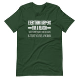 Everything Happens For a Reason Moron Shirt