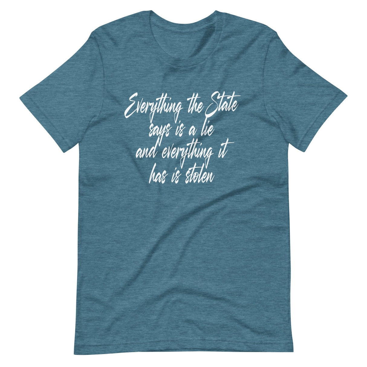 Everything The State Says Is A Lie Shirt