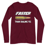 Faster Than Dialing 911 Bullet Long Sleeve Shirt