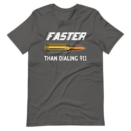 Faster Than Dialing 911 Bullet Shirt