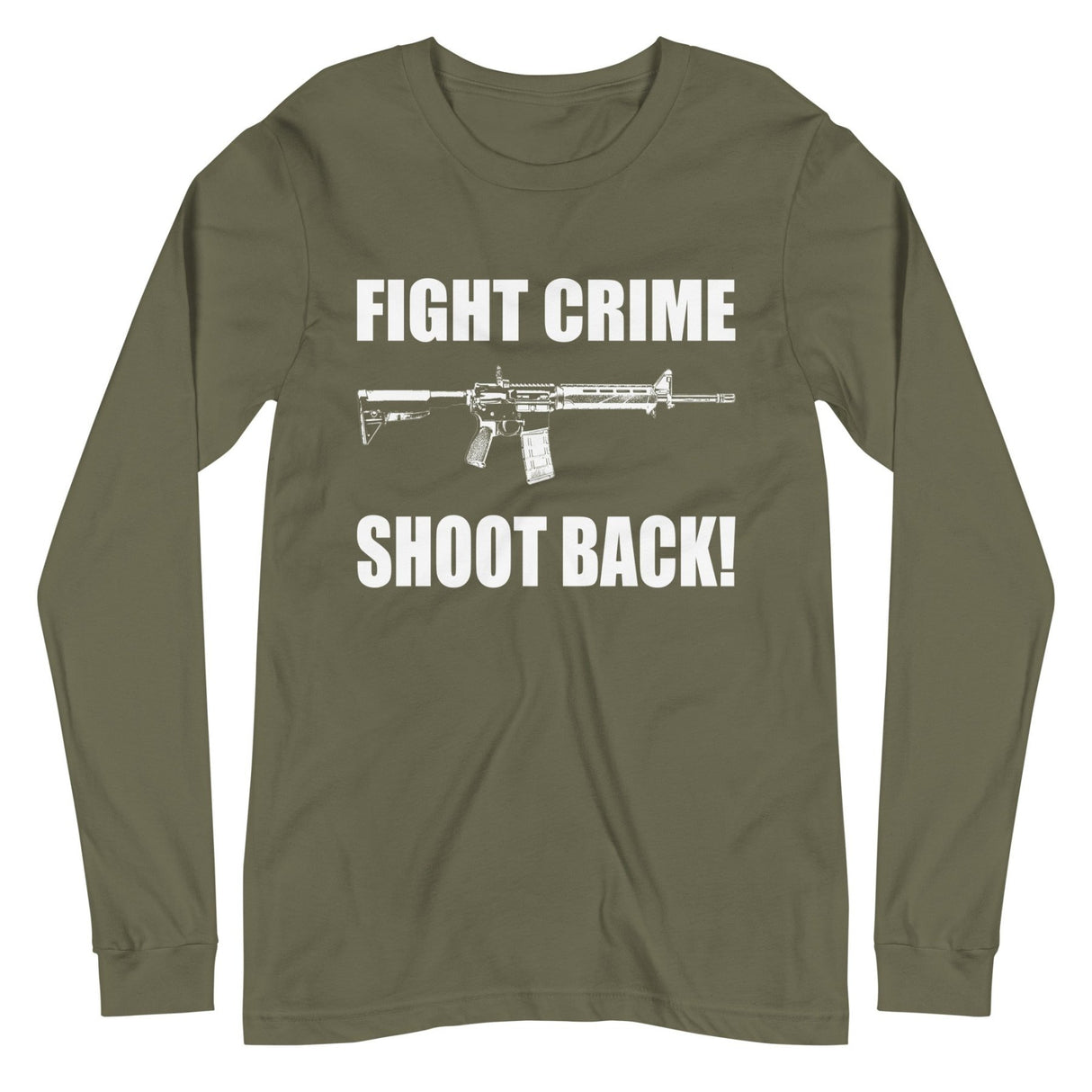 Fight Crime Shoot Back Long Sleeve Shirt