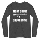 Fight Crime Shoot Back Long Sleeve Shirt