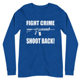 Fight Crime Shoot Back Long Sleeve Shirt