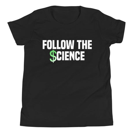 Follow The Science Dollar Sign Youth Shirt