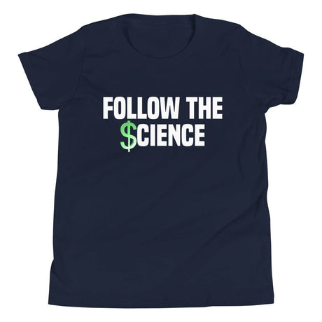 Follow The Science Dollar Sign Youth Shirt