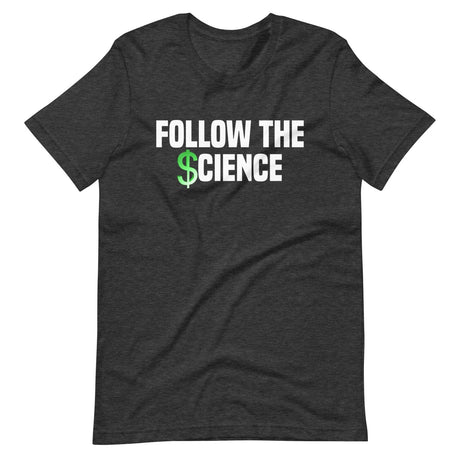 Follow The Science Shirt