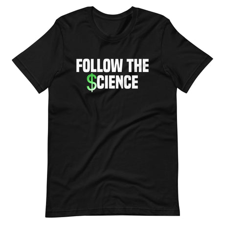 Follow The Science Shirt