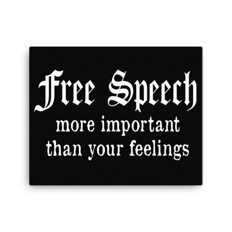 Free Speech More Important Than Your Feelings Canvas Print