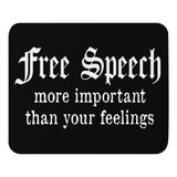 Free Speech More Important Than Your Feelings Mouse Pad