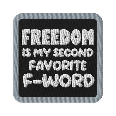 Freedom is My Second Favorite F - Word Patch