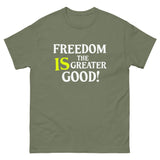 Freedom is The Greater Good Heavy Cotton Shirt