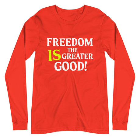 Freedom is The Greater Good Premium Long Sleeve Shirt