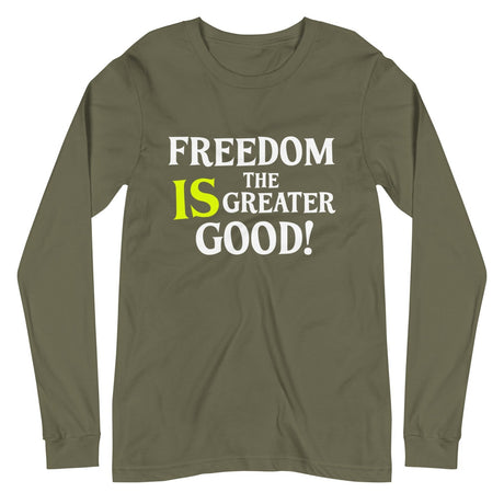 Freedom is The Greater Good Premium Long Sleeve Shirt