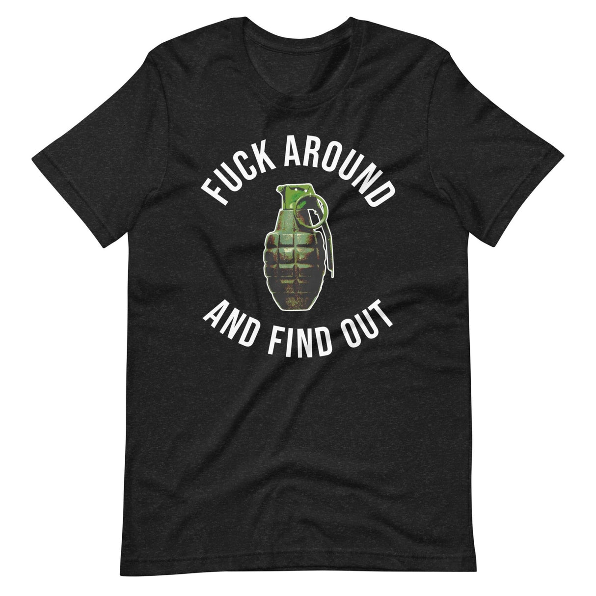 Fuck Around and Find Out Grenade Shirt