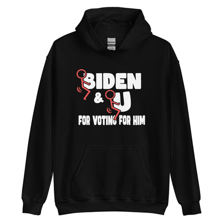 Fuck Biden And Fuck You For Voting For Him Hoodie