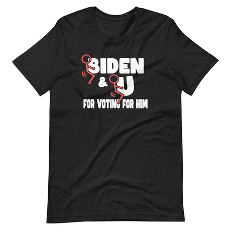 Fuck Biden and Fuck You For Voting For Him Shirt