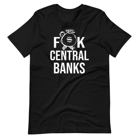 Fuck Central Banks Shirt