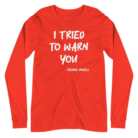 George Orwell I Tried To Warn You Long Sleeve Shirt