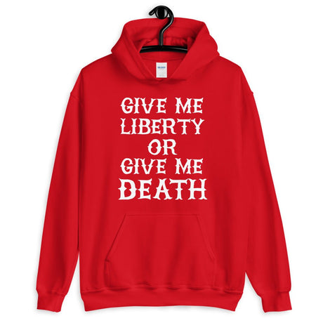 Give Me Liberty or Give Me Death Hoodie