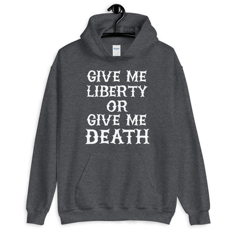 Give Me Liberty or Give Me Death Hoodie