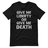 Give Me Liberty or Give Me Death Shirt