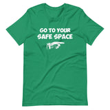 Go to Your Safe Space Shirt