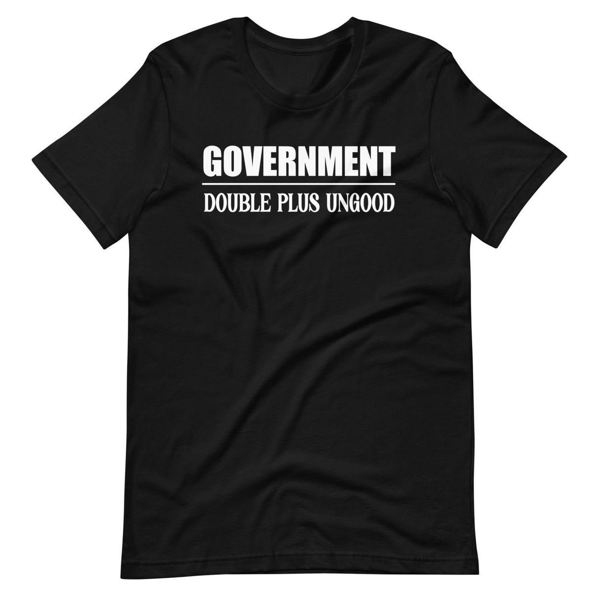 Government Double Plus Ungood Shirt