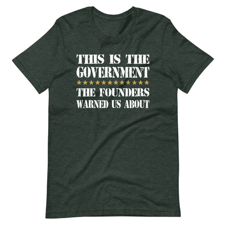 Government Founders Warned Us About Shirt