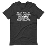 Government Propaganda Didn't Work On Me Shirt