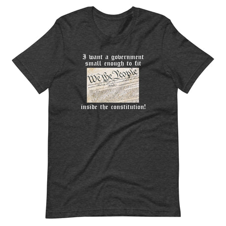 Government Small Enough To Fit Inside The Constitution Shirt