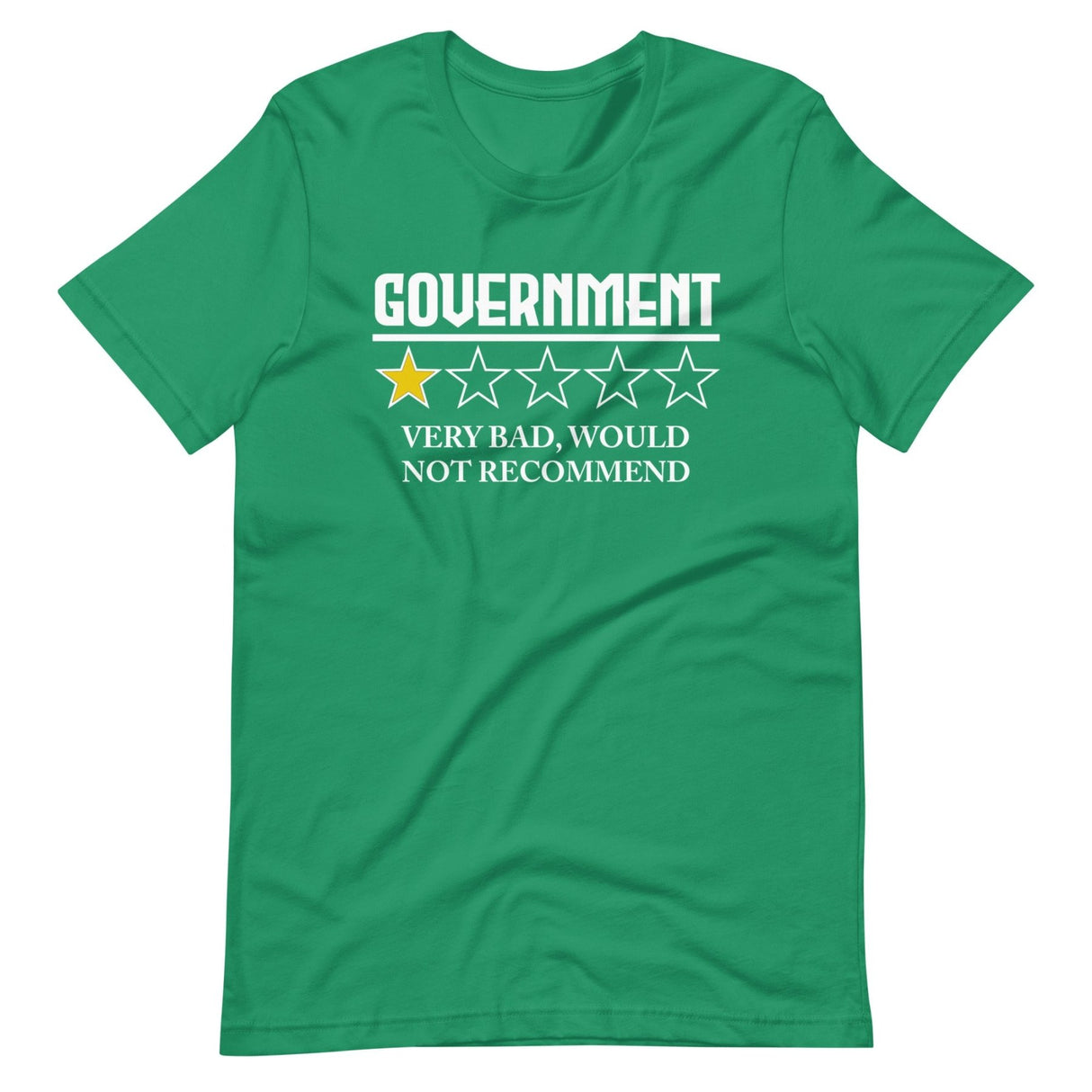 Government Very Bad Would Not Recommend Shirt