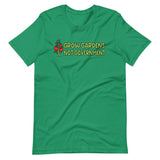 Grow Gardens Not Government Shirt