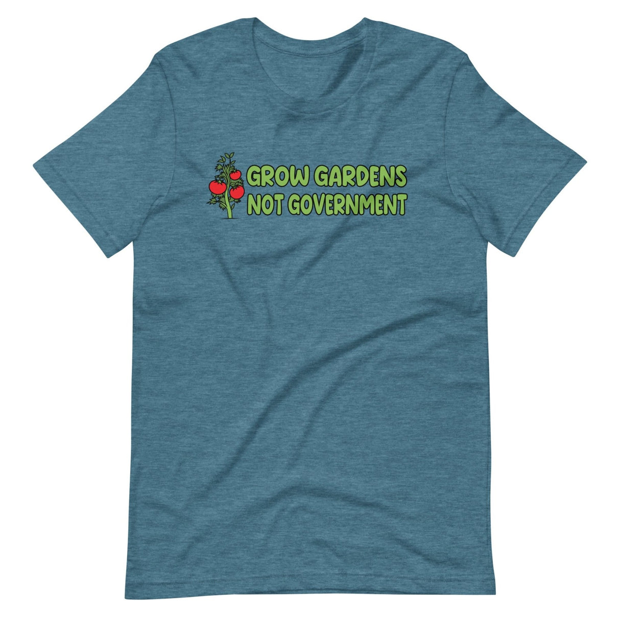 Grow Gardens Not Government Shirt