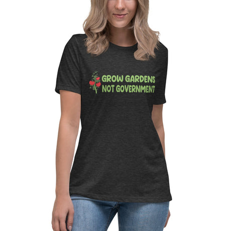 Grow Gardens Not Government Women's Shirt