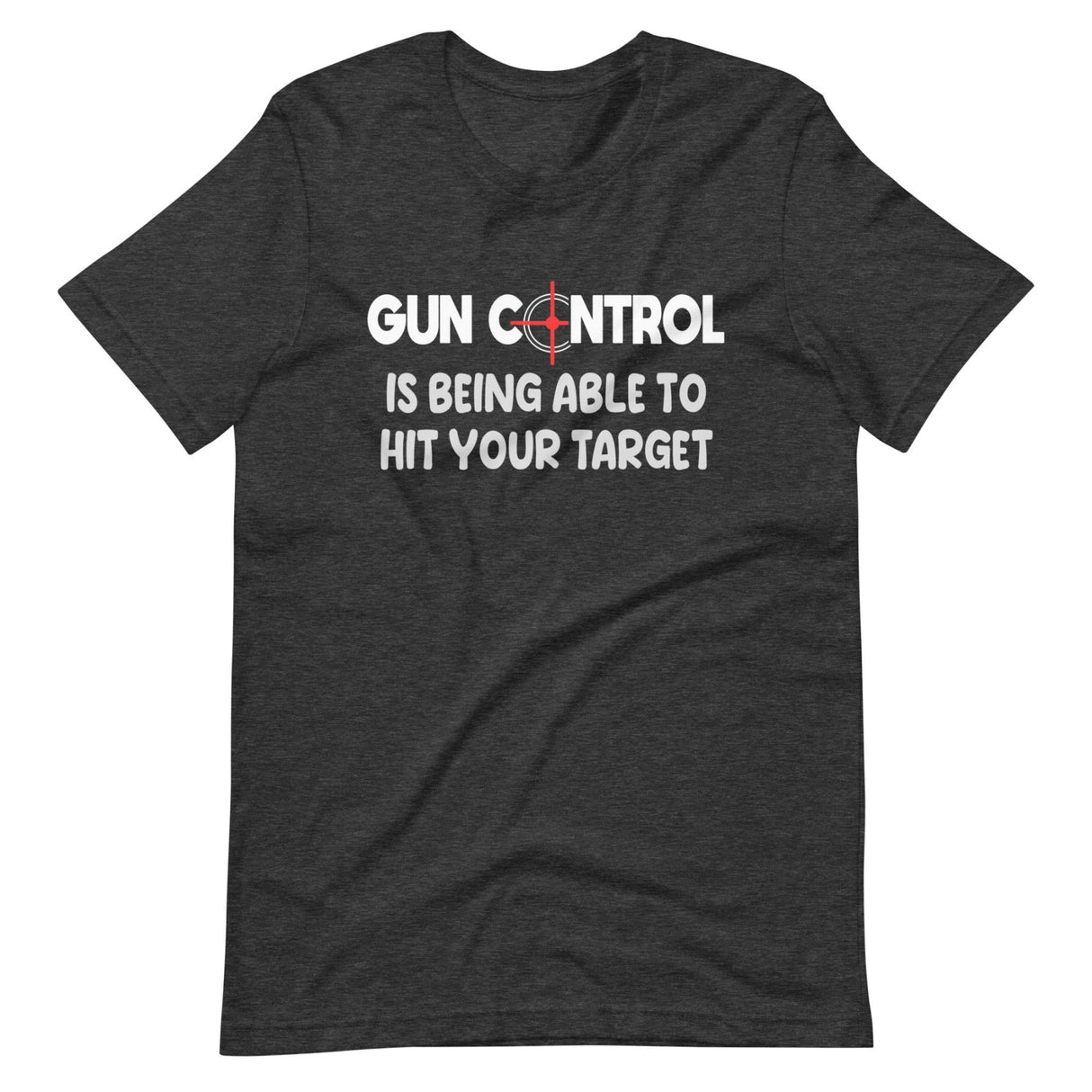 Gun Control Is Being Able To Hit Your Target Shirt