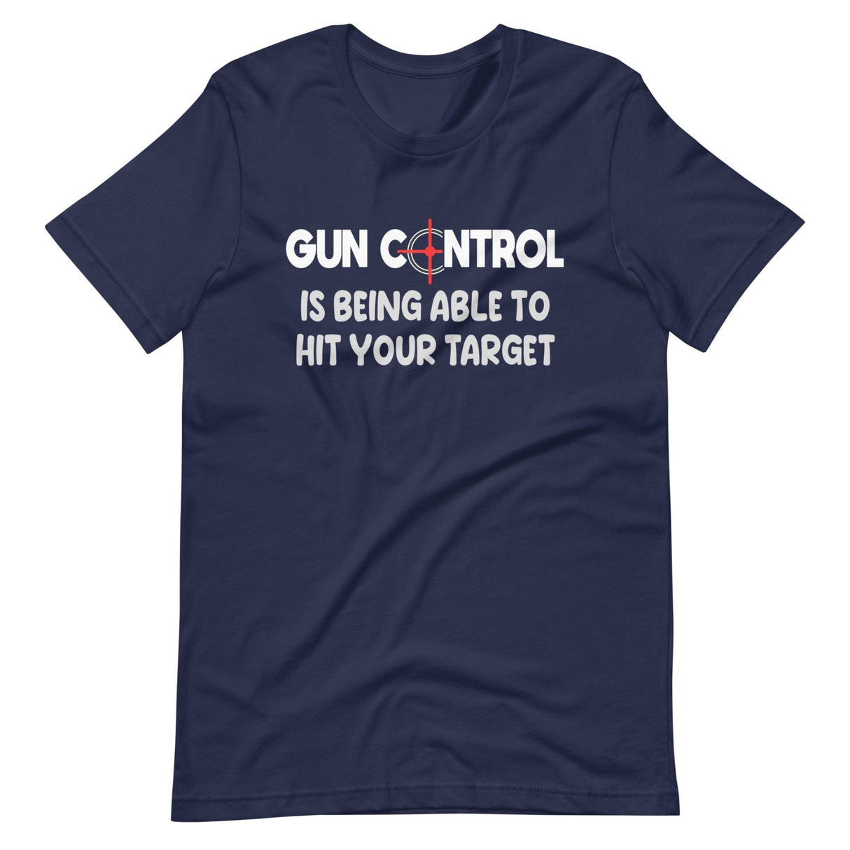 Gun Control Is Being Able To Hit Your Target Shirt