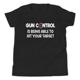 Gun Control is Being Able to Hit Your Target Youth Shirt