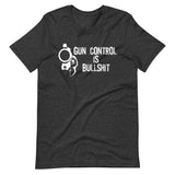 Gun Control is Bullshit Shirt