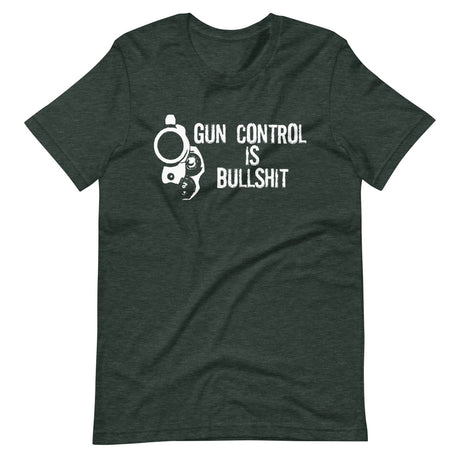 Gun Control is Bullshit Shirt