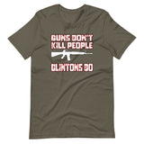 Guns Don't Kill People Clintons Do Shirt