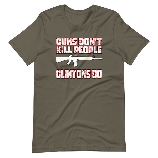 Guns Don't Kill People Clintons Do Shirt