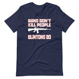 Guns Don't Kill People Clintons Do Shirt