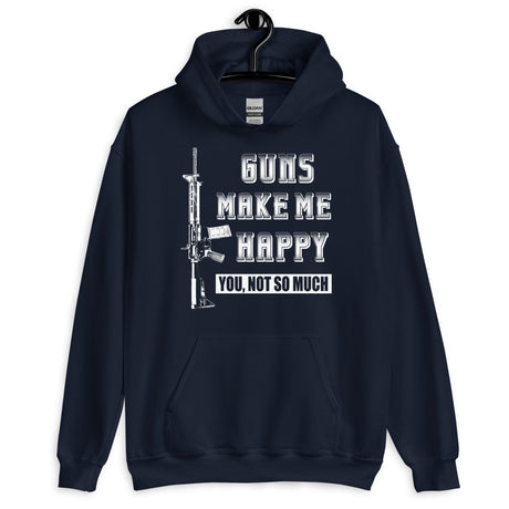 Guns Make Me Happy Hoodie