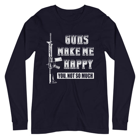 Guns Make Me Happy Long Sleeve Shirt