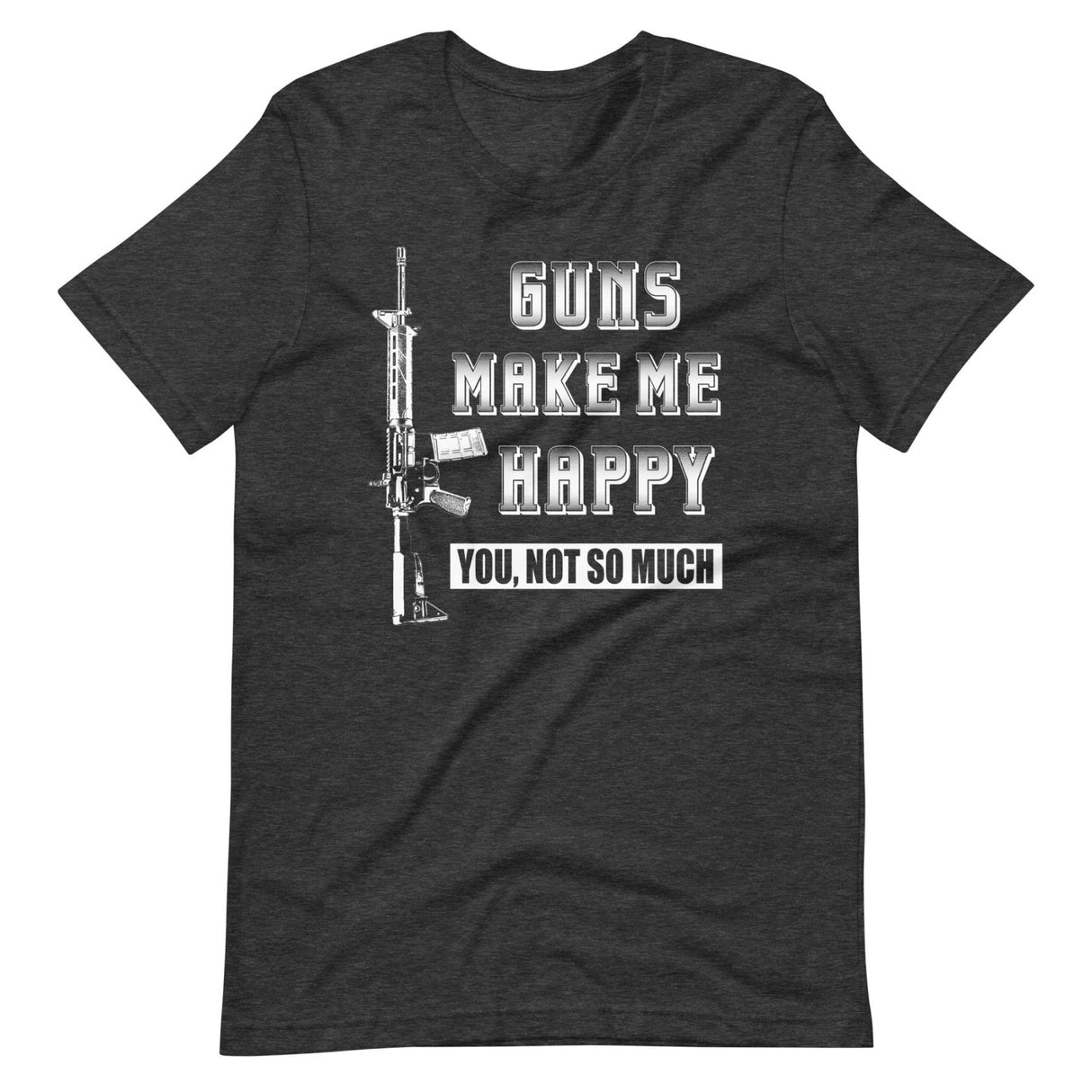 Guns Make Me Happy Shirt