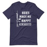 Guns Make Me Happy Shirt